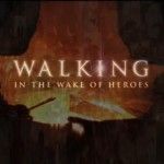 Walking in the Wake of Heroes